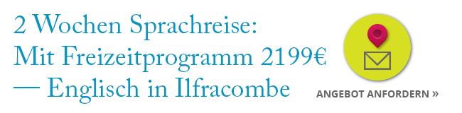  2 Wochen Sprachreise mit Freizeitprogramm in Ilfracombe für 2199 Euro bei LISA! Sprachreisen Englisch für Schüler