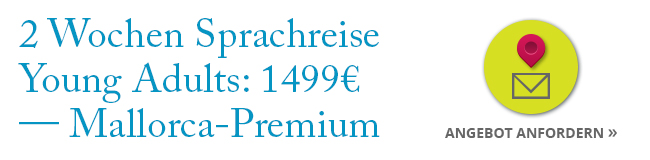  2 Wochen Sprachreise Young Adults Mallorca Premium für 1499 Euro bei LISA! Sprachreisen Spanischkurs mit Unterkunft
