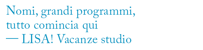 Nomi, grandi programmi, tutto comincia qui - LISA! Vacanze studio