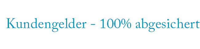 Kundengelder 100 Prozent abgesichert