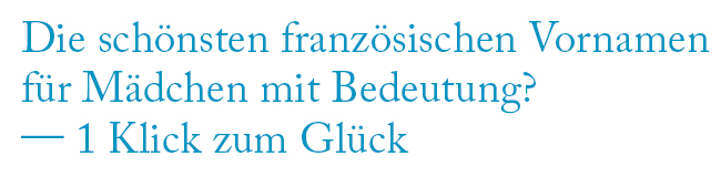 Die schönsten französischen Vornamen für Mädchen mit Bedeutung