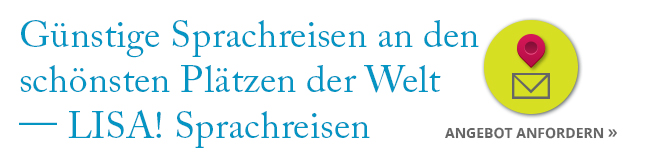 Günstige Sprachreisen an den schönsten Plätzen der Welt LISA! Sprachreisen Günstige Sprachreisen an den schönsten Plätzen der Welt