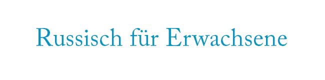 Russisch-Sprachreisen und Russisch-Sprachkurse für Erwachsene