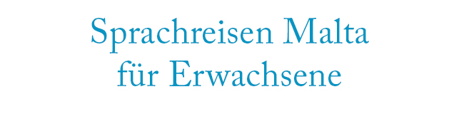 Sprachreisen Malta für Erwachsene mit LISA! Sprachreisen Sprachreisen Malta für Erwachsene