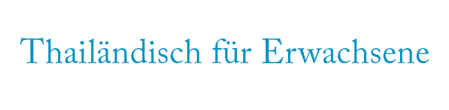 Thailändisch-Sprachreisen und Thailändisch-Sprachkurse für Erwachsene