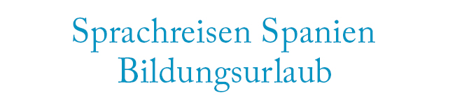 Sprachreisen Spanien Bildungsurlaub