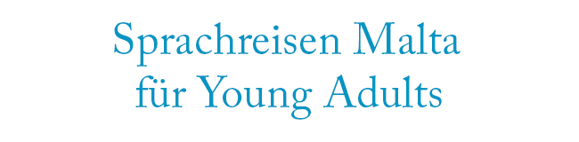 Sprachreisen Malta für Young Adults mit LISA! Sprachreisen Sprachreisen Malta für Young Adults