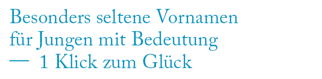 Besonders seltene Vornamen für Jungen mit Bedeutung