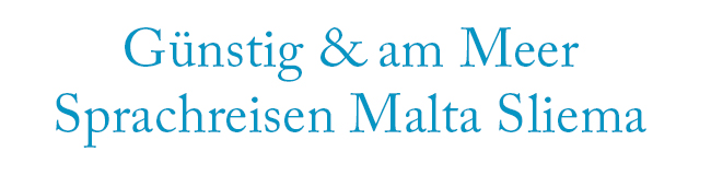 Günstig, kurze Wege & am Meer Sprachreisen Malta Sliema mit LISA! Sprachreisen Günstig & am Meer Sprachreisen Malta Sliema